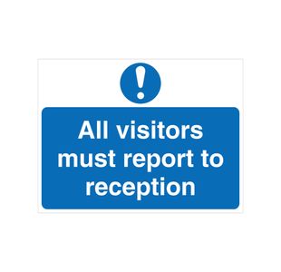 Visitors Must Report To Reception