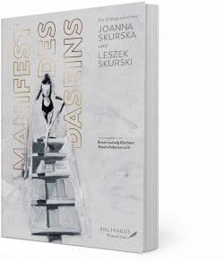 Manifest des Daseins. Ein Dialog zwischen Joanna Skurska und Leszek Skurski
