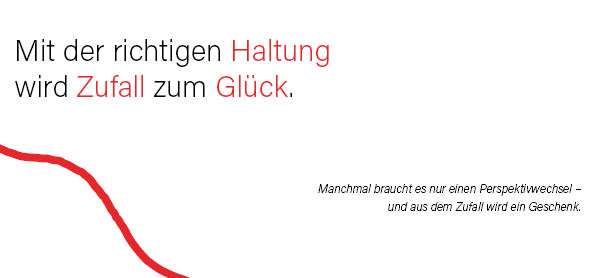 Mit der richtigen Haltung wird Zufall zum Glück
