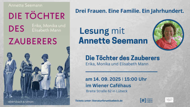 Lübeck: Literarischer Nachmittag im Thomas Mann Jahr. Die Töchter der Jahrhundertfamilie im Fokus