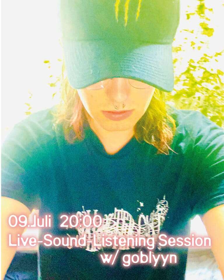 Live-Sound-Listening Session w/ goblyyn